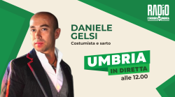 Umbria in diretta in onda su Radio Corriere dell'Umbria: ospite in studio il costumista Daniele Gelsi. La scaletta