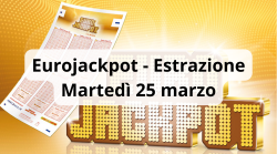 Eurojackpot, estrazione: i numeri vincenti di oggi, martedì 25 marzo. Il jackpot sale a 112 milioni di euro