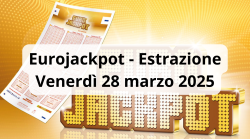 Eurojackpot, estrazione: i numeri vincenti di oggi, venerdì 28 marzo. Il jackpot riparte da 10 milioni di euro