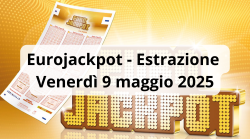 Eurojackpot, estrazione: i numeri vincenti di oggi, venerdì 9 maggio. Il jackpot vale 120 milioni di euro