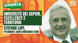 Università dei Sapori, eccellenze e territorio a Umbria in diretta: ospite Stefano Lupi (Confcommercio Terni)