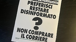 Preferisci restare disinformato? Non comprare il Corriere: prosegue la campagna del punto interrogativo