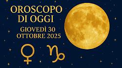 Oroscopo di oggi gioved&igrave; 30 ottobre 2025: la Luna e Venere accendono emozioni profonde
