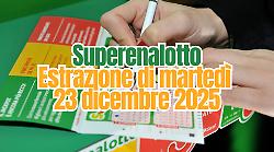 Lotto e Superenalotto, le estrazioni di oggi marted&igrave; 23 dicembre: i numeri vincenti