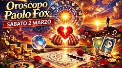 Oroscopo Paolo Fox per luned&igrave; 2 marzo 2026: chi parte forte e chi deve aspettare