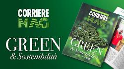 Green e sostenibilit&agrave; in primo piano: ecco il nuovo Corriere Mag
