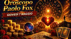 Oroscopo Paolo Fox per gioved&igrave; 7 maggio 2026: dopo la tempesta arriva il controllo, si rimettono in ordine le cose