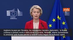 Von der Leyen annuncia nuove sanzioni alla Russia: La forza è l'unica lingua che capirà