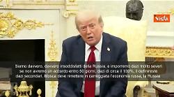 Guerra Ucraina, Trump: Accordo entro 50 giorni o dazi 100% ad alleati Russia