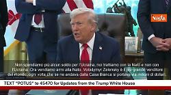 Trump: Non do più un soldo a Kiev, ora trattiamo con la Nato