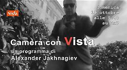 In bocca al lupo. Su Camera con Vista, il programma di Alexander Jakhnagiev in onda su La7