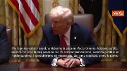 Trump: Per prima volta abbiamo pace in Medio Oriente. Se Hamas romperà la tregua li sradicheremo
