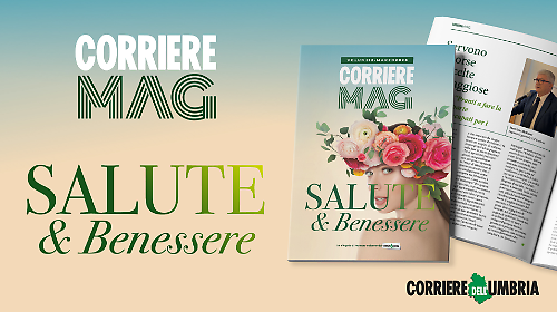 Salute e benessere in primo piano: arriva il nuovo Corriere Mag
