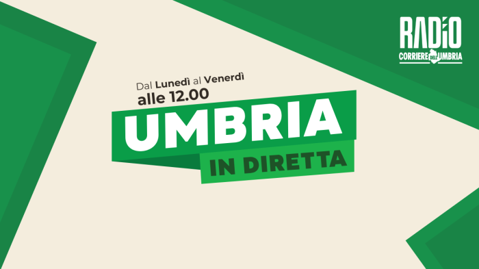 Umbria in diretta torna in onda oggi lunedì 9 dicembre su Radio Corriere dell'Umbria: ecco gli ospiti