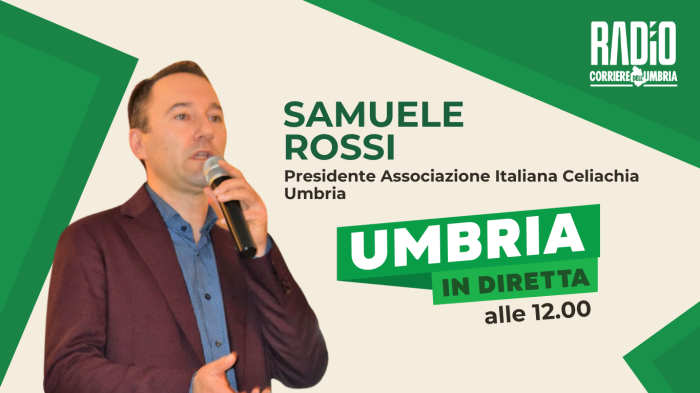 Umbria in diretta in onda su Radio Corriere dell'Umbria: si parla di celiachia con Samuele Rossi e dell'evento UmbriaCon
