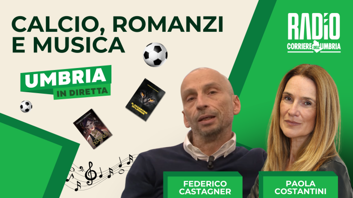 Radio Corriere dell'Umbria, si parla di calcio, romanzi e musica nella nuova puntata di Umbria in diretta: ospite in studio Federico Castagner