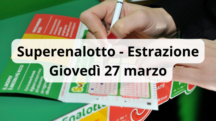 Lotto e Superenalotto, le estrazioni di oggi giovedì 27 marzo: i numeri vincenti