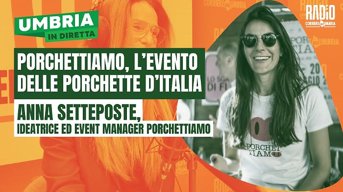 Porchettiamo arriva a Umbria in diretta: ospite l'ideatrice Anna Setteposte