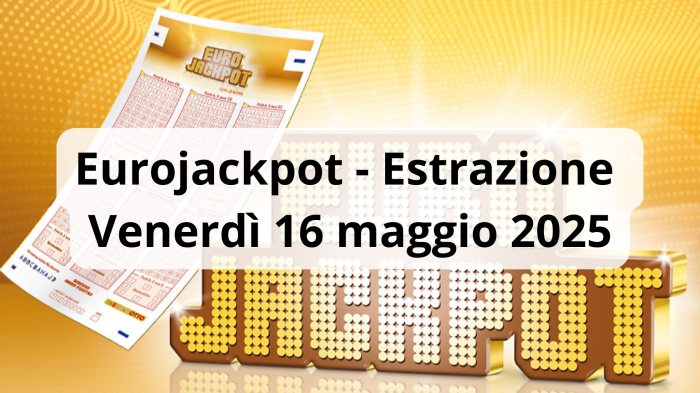Eurojackpot, estrazione: i numeri vincenti di oggi, venerd&igrave; 16 maggio. Il jackpot in palio sale a 19 milioni di euro