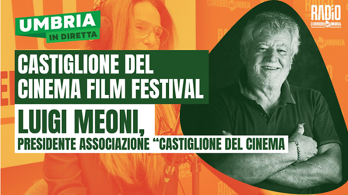  A Umbria in diretta, Luigi Meoni, presidente dell’associazione Castiglione del Cinema