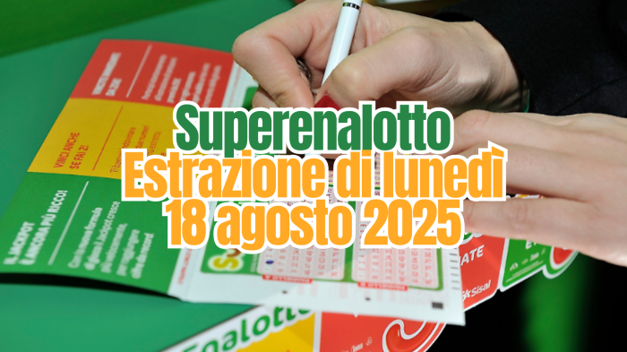 Lotto e Superenalotto, le estrazioni di oggi lunedì 18 agosto: i numeri vincenti