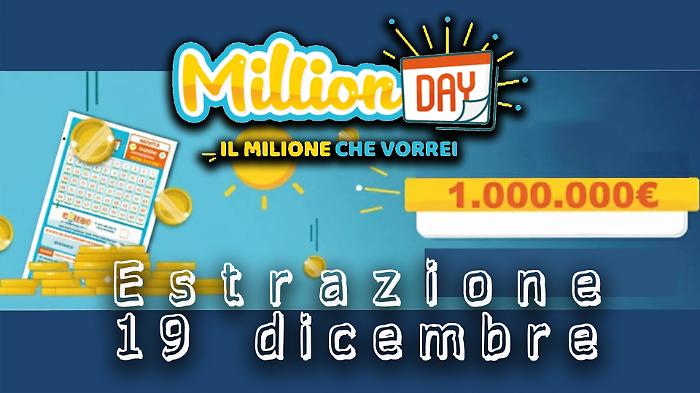 Million Day e Million Day Extra, i numeri vincenti delle estrazioni di oggi venerd&igrave; 19 dicembre