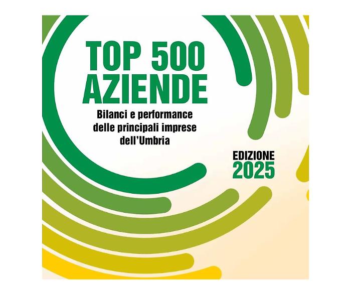 Top 500 Aziende in Umbria: analisi dell&rsquo;edizione 2025
