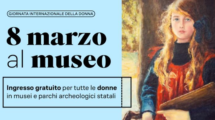 Domenica 8 marzo, ingressi omaggio per tutte le donne nei musei e nei parchi archeologici statali