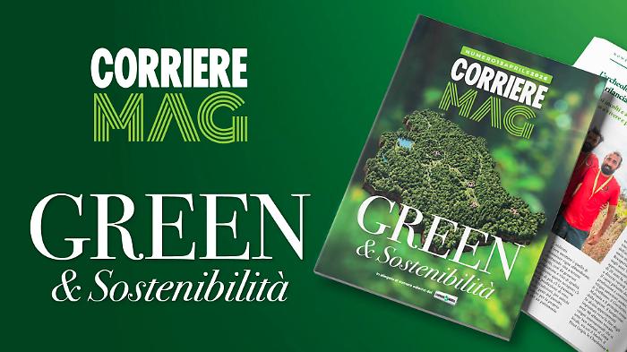 Green e sostenibilit&agrave; in primo piano: ecco il nuovo Corriere Mag